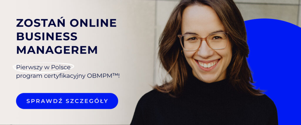 Paulina Malczyk + informacja: zostań online business managerem, pierwszy w Polsce program certyfikacyjny OBMPM.